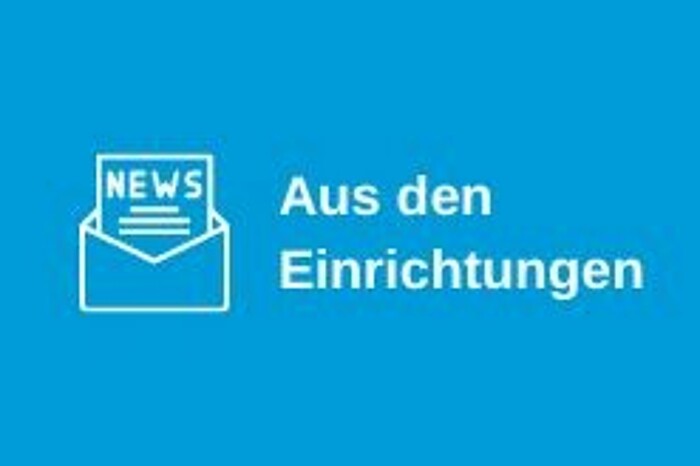 Schrift auf blauem Hintergrund: Aus den Einrichtungen